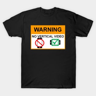 OSHA Warning Sign; No Vertical Video T-Shirt